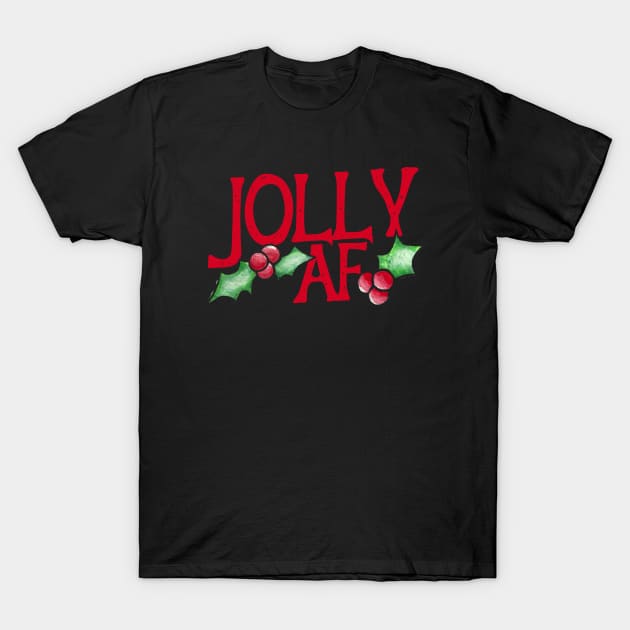 Jolly AF T-Shirt by bubbsnugg